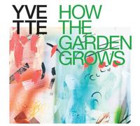 Yvette How the Garden Grows (Vinyl LP) 12" Album Coloured Vinyl