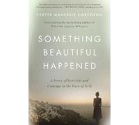 Yvette Manessis Corporon Something Beautiful Happened (Tascabile)