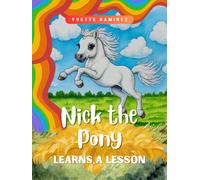 Yvette Ramirez Nick the Pony Learns a Lesson (Tascabile)