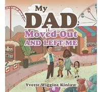 Yvette Wiggins Kinlaw My Dad Moved out and Left Me (Tascabile)