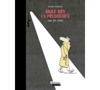 Øyvind Torseter MULE BOY E IL PRESIDENTE: UNA SPY STORY Beisler