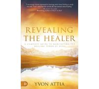 Yvon Attia Revealing the Healer (Tascabile)
