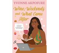 Yvonne Akpofure Wine, Weekends and What Came After (Tascabile)