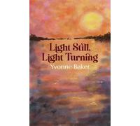 Yvonne Baker Light Still, Light Turning (Tascabile)