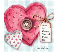 Yvonne Bienvenu Love is Where You'll Find Me (Copertina rigida)