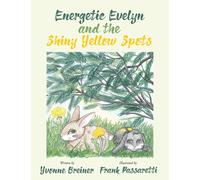 Yvonne Breiner Energetic Evelyn and the Shiny Yellow Spots (Copertina rigida)