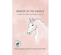 Yvonne C. Caldw Title Braver in the Saddle: A Rider Confidence & Pro (Tascabile)