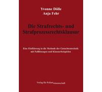 Yvonne Dölle An Die Strafrechts- und Strafprozessrechtsklausur: Eine (Tascabile)