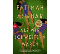 Yvonne Eglinger Fatimah Asghar Als wir Schwestern waren: Roman (Tascabile)