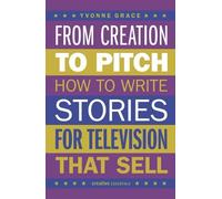 Yvonne Grace From Creation to Pitch (Tascabile)