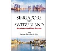 Yvonne Guo Singapore And Switzerland: Secrets To Small State (Copertina rigida)