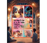 Yvonne Ho Fun Ways To Use AI in the Online Classroom (Tascabile)