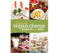 Yvonne Hoelzl-Singh Homemade Vegan Cheese, Yoghurt and Milk (Tascabile)
