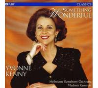 Yvonne Kenny: Something Wonderful by Yvonne Kenny