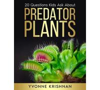 Yvonne Krishnan Predator Plants (Tascabile) 20 Questions Kids Ask about
