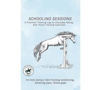 Yvonne M. Caldw Schooling Sessions: A Practical Training Log for Eve (Tascabile)