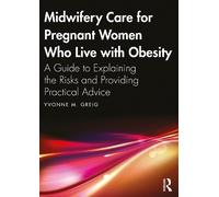 Yvonne M. Greig Midwifery Care For Pregnant Women Who Live With Obes (Tascabile)