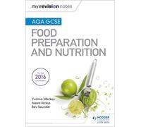 Yvonne Mackey Alexis Ric My Revision Notes: AQA GCSE Food Preparatio (Tascabile)