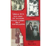 Yvonne Martinez Someday Mija, You'll Learn the Difference Between a (Tascabile)