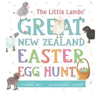 Yvonne Mes The Little Lambs' Great New Zealand Easter Egg Hunt (Tascabile)