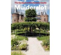 Yvonne Molenaar Henk Boer The Gardens of Amsterdam Castle Muiderslo (Tascabile)
