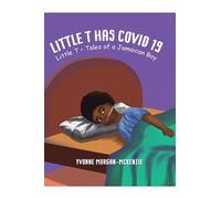 Yvonne Morgan-McKenzie Little T has Covid 19 (Tascabile)