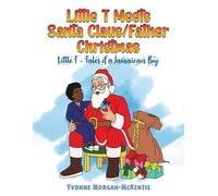 Yvonne Morgan-McKenzie Little T Meets Santa Claus/Father Christmas (Tascabile)