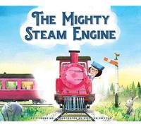 Yvonne Ng The Mighty Steam Engine (Copertina rigida)