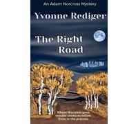 Yvonne Rediger The Right Road (Tascabile) Adam Norcross Mysteries