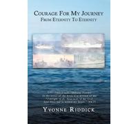 Yvonne Riddick Courage for My Journey from Eternity to Eternity (Tascabile)