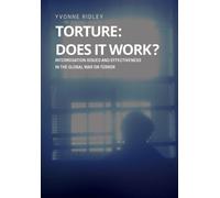 Yvonne Ridley Torture - Does it Work ? Interrogation issues and effe (Tascabile)