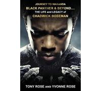 Yvonne Rose Tony Ros Journey to Wakanda, Black Panther & Beyond ... (Tascabile)