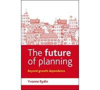 Yvonne Rydin The Future of Planning (Copertina rigida)