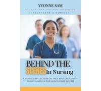 Yvonne Sam Behind The Scenes in Nursing (Tascabile)