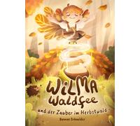 Yvonne Schneider Wilma Waldfee und der Zauber im Herbstwald (Copertina rigida)