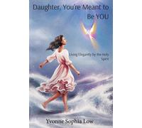Yvonne Sophia Low Daughter, You're Meant to Be YOU (Copertina rigida)