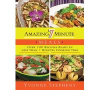 Yvonne Stephens Amazing 7 Minute Meals (Tascabile)