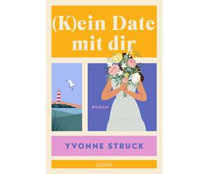 Yvonne Struck (K)ein Date mit dir: Roman Fake-Dates, echtes Herzkl (Tascabile)