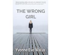 Yvonne Walus The Wrong Girl (Tascabile)