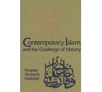 Yvonne Yazbeck Hadda Contemporary Islam and the Challenge of Histor (Tascabile)