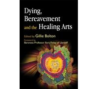 Yvonne Yi-Wood Mak Dying, Bereavement and the Healing Arts (Tascabile)