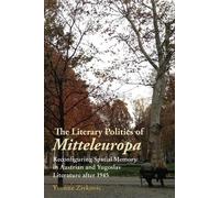 Yvonne Zivkovic The Literary Politics of Mitteleuropa (Copertina rigida)