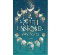 Yvy Kazi A Spell Unspoken (Magic and Moonlight, Band 2) (Tascabile)