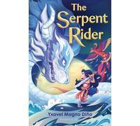 Yxavel Magno Diño The Serpent Rider (Copertina rigida)