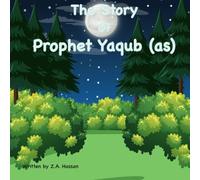 Z A Hassan The Story of Prophet Yaqub (Tascabile)