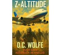 Z-Altitude: Buch Eins - Ausbruch im Anflug