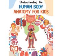 Z B Tucker Understanding the Human Body (Tascabile)
