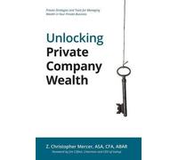 Z Christopher Mercer Unlocking Private Company Wealth (Tascabile)