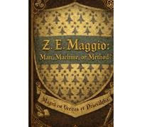 Z. E. Maggio: Man, Machine, or Method?