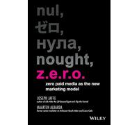 Z.E.R.O.: Zero Paid Media As the New Marketing Model